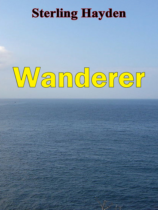 Title details for Wanderer by Sterling Hayden - Wait list